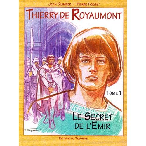 Thierry De Royaumont Tome 1 - Le Secret De L'émir