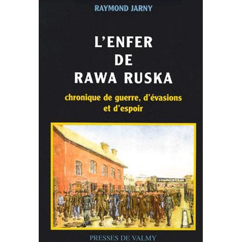 L'enfer De Rawa Ruska - Chronique De Guerre, D'évasions Et D'espoir