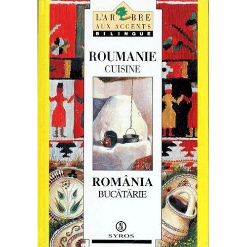 Roumanie Cuisine : Romania Bucatarie - Edition Bilingue Français-Roumain