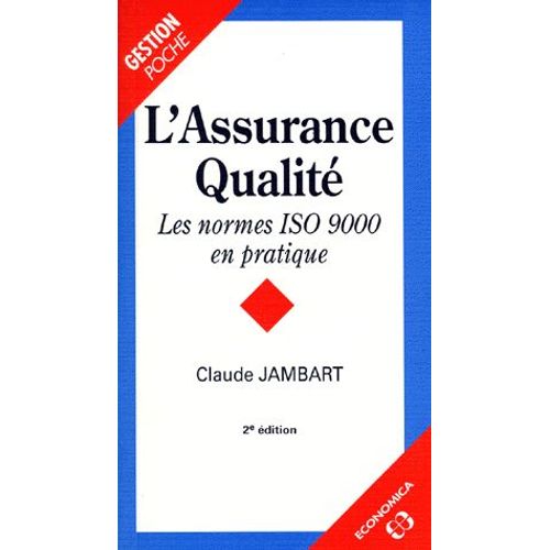 L'assurance Qualite - Les Normes Iso 9000 En Pratique, 2ème Édition