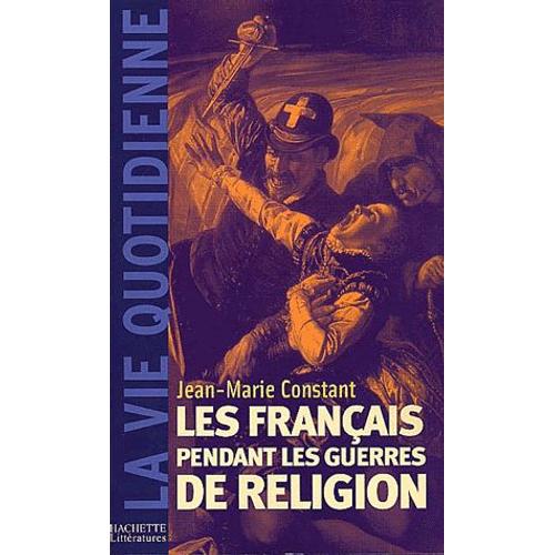 Les Français Pendant Les Guerres De Religion