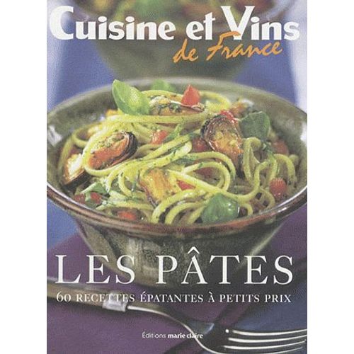 Les Pâtes - 60 Recettes Épatantes À Petits Prix
