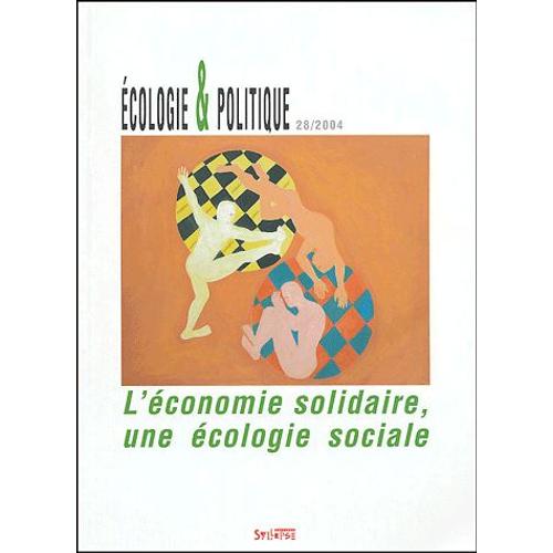 Ecologie Et Politique N° 28/2004 - L'économie Solidaire, Une Écologie Sociale