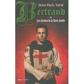Bertrand Ou Les Chemins De La Terre Sainte