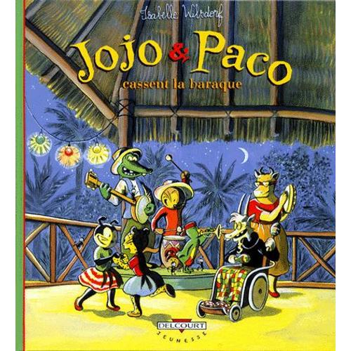 Jojo Et Paco Tome 3 - Jojo & Paco Cassent La Baraque