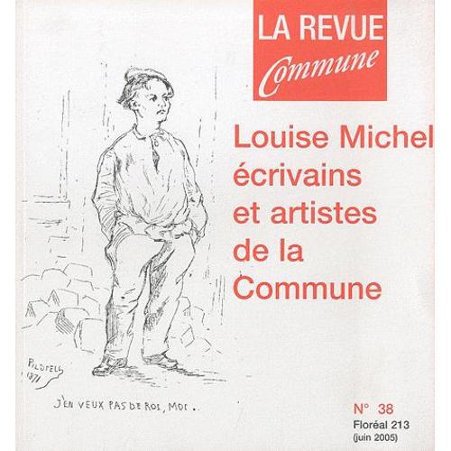 La Revue Commune N° 38 Floréal 213 (J - Louise Michel, Écrivains Et Artistes De La Commune