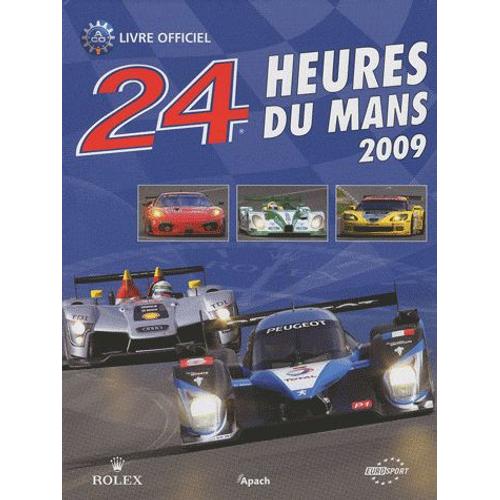 24 Heures Du Mans 2009 - Le Livre Officiel De La Plus Grande Course D'endurance Du Monde