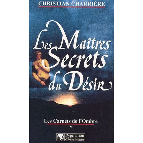 Les Carnets De L'ombre - Tome 1, Les Maîtres Secrets Du Désir