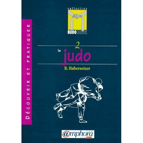 Découvrir Et Pratiquer Le Judo