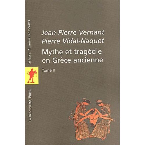 Mythe Et Tragédie En Grèce Ancienne - Tome 2