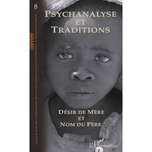 Psychanalyse Et Traditions N° 8 - Désir De Mère Et Nom Du Père