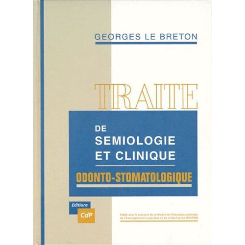 Traité De Sémiologie Et Clinique Odonto-Stomatologique