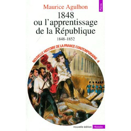 Occasion Nouvelle Histoire De La France Contemporaine - Tome 8, 1848 Ou L'apprentissage De La République, 1848-1852, Edition Révisée Et Complétée