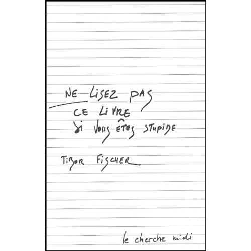Ne Lisez Pas Ce Livre Si Vous Êtes Stupide