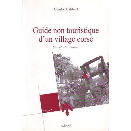 Guide Non Touristique D'un Village Corse - Approche Anthropologique