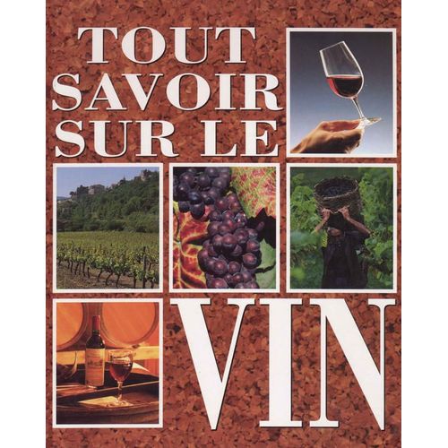 Tout Savoir Sur Le Vin