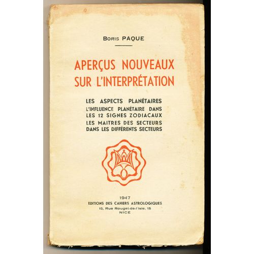 Aperçus Nouveaux Sur L'interprétation - Les Aspects Planétaires, L'influence Zodiacale...