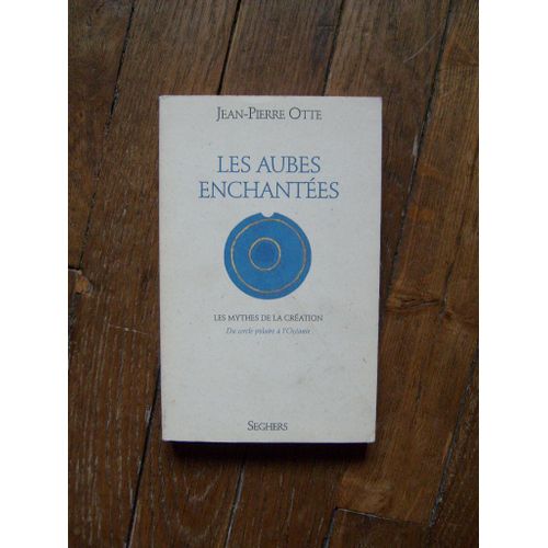Les Matins Du Monde Tome 2 - La Aubes Enchantées - Les Mythes De La Création Du Cercle Polaire À L'océanie