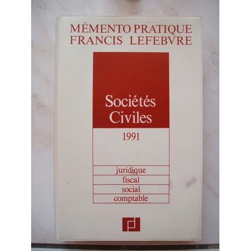 Mémento Pratique Francis Lefebvre Sociétés Civiles 1991 - Juridique, Fiscal, Social, Comptable