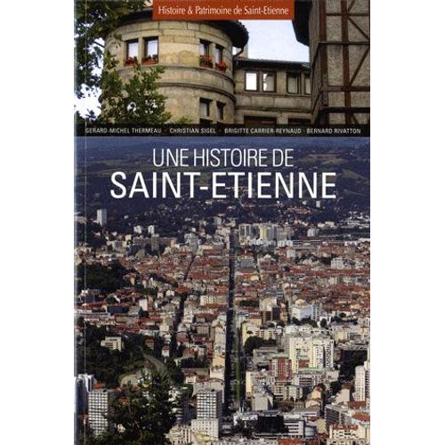 Une Histoire De Saint-Etienne