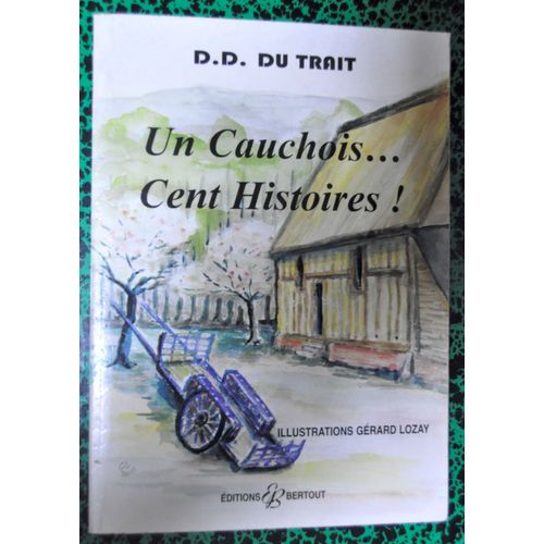 Un Cauchois - Cent Histoires !