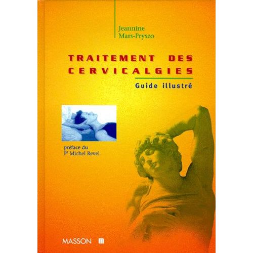 Traitement Des Cervicalgies - Guide Illustré, Application De L'enseignement Du Dr Feldenkrais