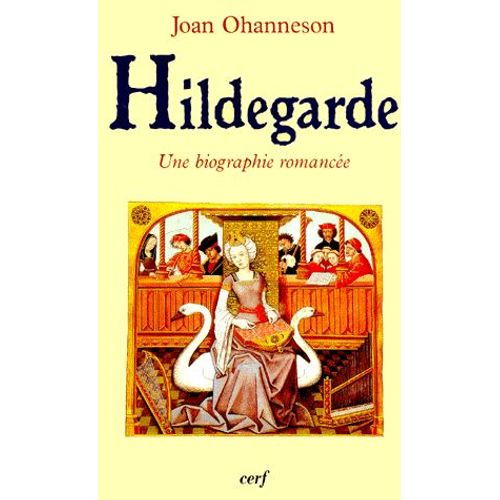 Hildegarde - Une Biographie Romancee