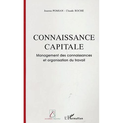 Connaissance Capitale - Management Des Connaissances Et Organisation Du Travail