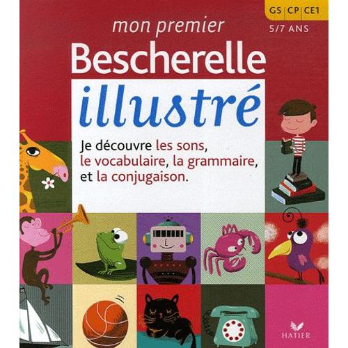 Mon Premier Bescherelle Illustré - Gs, Cp, Ce1 5-7 Ans