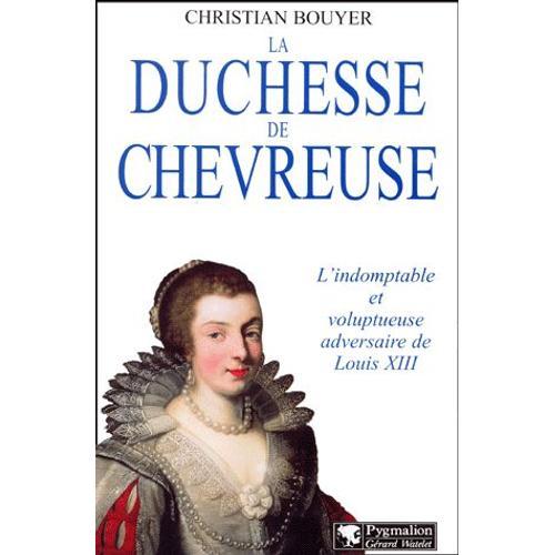 La Duchesse De Chevreuse