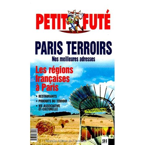 Petit Fûté Paris Terroirs - Les Régions Françaises À Paris, Nos Meilleures Adresses