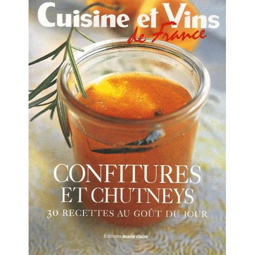 Confitures Et Chutneys - 30 Recettes Au Goût Du Jour