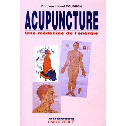 Acupuncture - Une Médecine De L'énergie