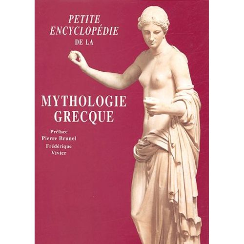 Petite Encyclopédie De La Mythologie Grecque