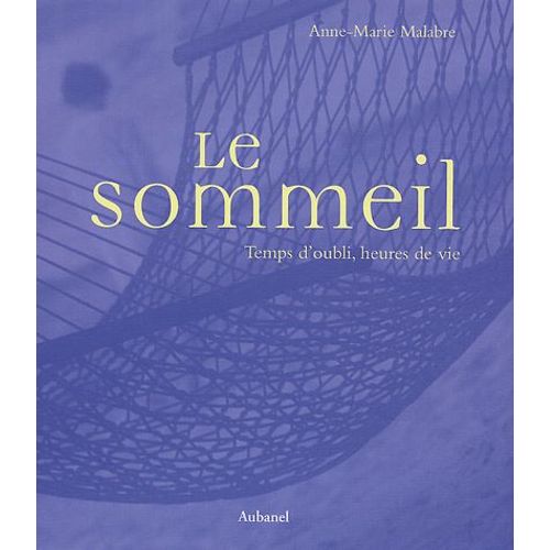 Le Sommeil - Temps D'oubli, Heures De Vie