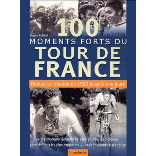 100 Moments Forts Du Tour De France