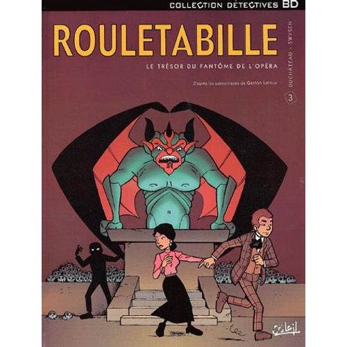 Rouletabille Tome 3 - Le Trésor Du Fantôme De L'opéra