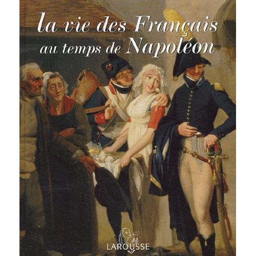 La Vie Des Français Au Temps De Napoléon