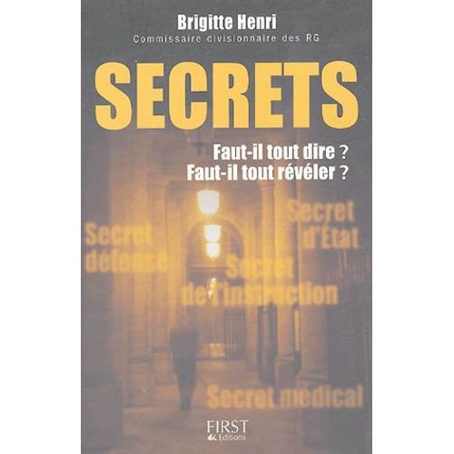 Secrets - Faut-Il Tout Dire ? Faut-Il Tout Révéler ?
