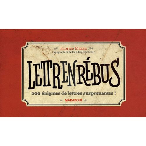 Lettrenrébus - 200 Énigmes De Lettres Surprenantes