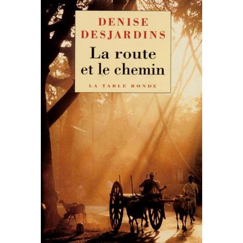 La Route Et Le Chemin - Carnets De Voyage Et D'ascèse