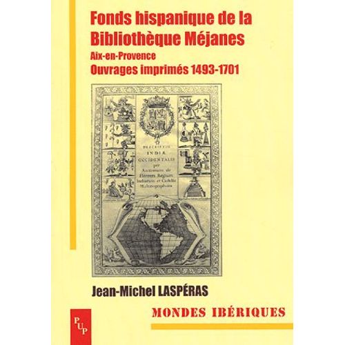 Fonds Hispanique De La Bibliothèque Méjanes - Aix-En-Provence Ouvrages Imprimés 1493-1700