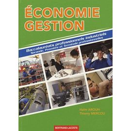 Economie Gestion - Baccalauréats Professionnels Industriels Seconde, Première Et Terminale Professionnelles