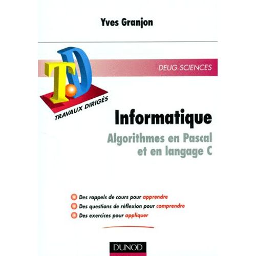 Informatique Deug Sciences Algorithmes En Pascal Et En Langage C. Rappels De Cours, Questions De Réflexion, Exercices D'entraînement