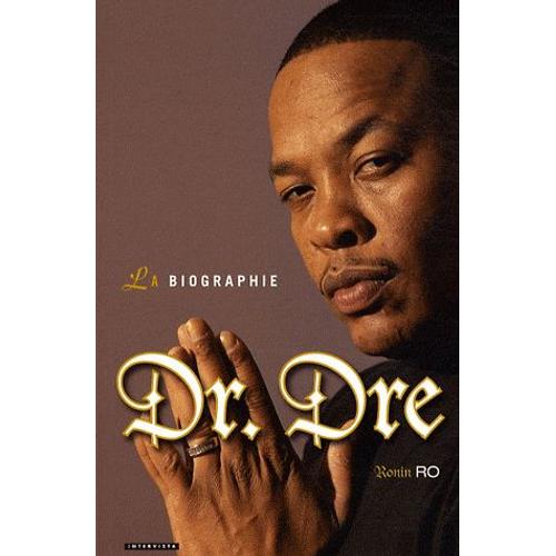 Dr - Dre - La Biographie
