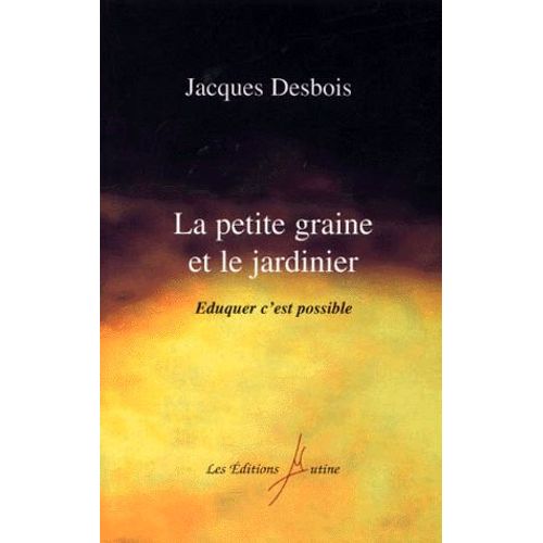 La Petite Graine Et Le Jardinier - Eduquer C'est Possible