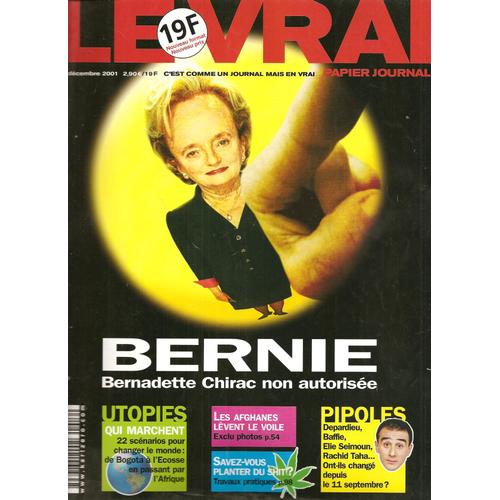 Le Vrai Papier Journal  N° 16 : Bernie  /Bernadette Chirac Non Autorisée