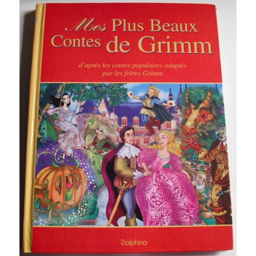 Mes Plus Beaux Contes De Grimm