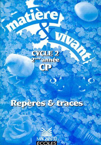 Achetez Matiere Et Vivant Cp Cycle 2 2e Annee Reperes Et Traces De Belbeoch D Occasion Librairie Solidaire