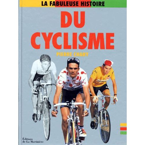 La Fabuleuse Histoire Du Cyclisme